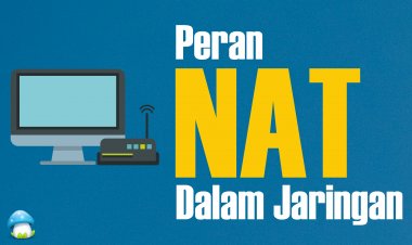 Memahami NAT (Network Address Translation) dan Firewall NAT dalam Jaringan