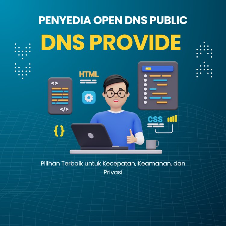 Penyedia DNS Publik: Pilihan Terbaik untuk Kecepatan, Keamanan, dan Privasi