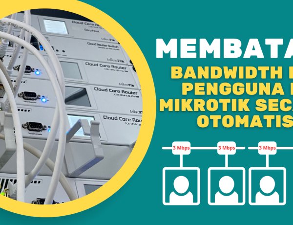 Cara Membatasi Bandwidth Per Pengguna di MikroTik Secara Otomatis